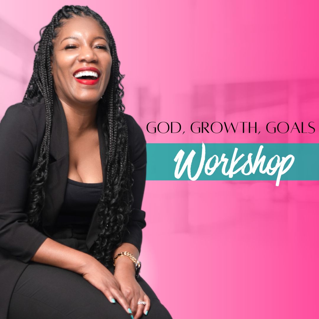 God. Growth. Goals Workshop Replay