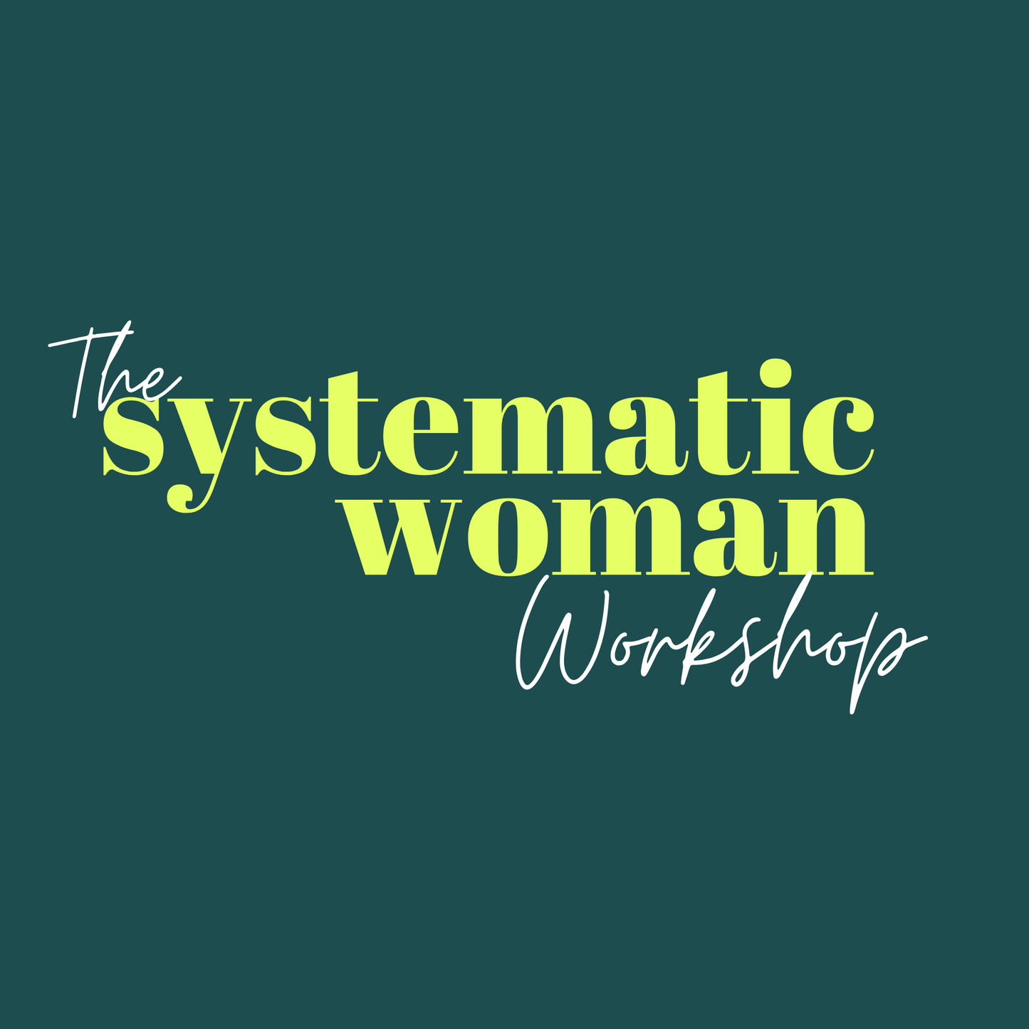 Systematic Woman Workshop