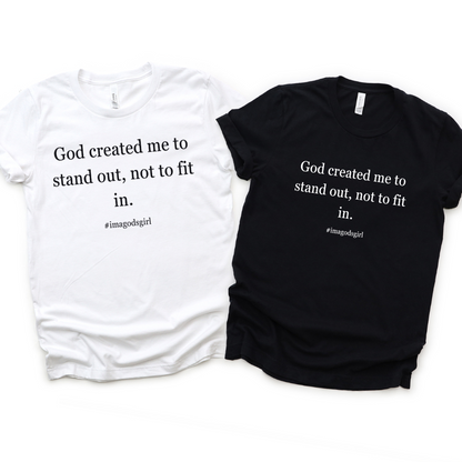 God Created Me to Stand Out, Not Fit In T-shirt