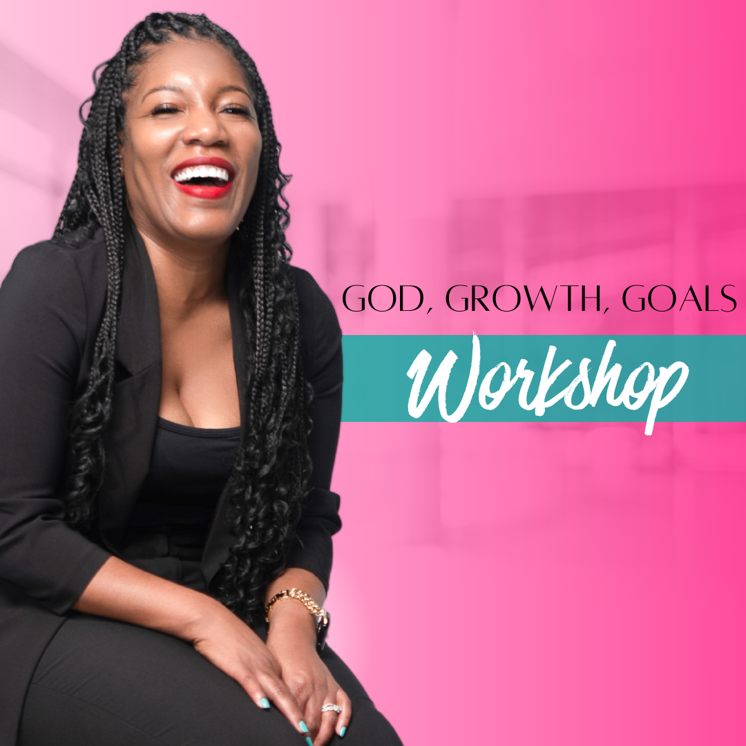 God. Growth. Goals Workshop